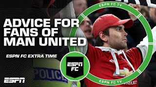 Giving advice to Manchester United fans | ESPN FC Extra Time