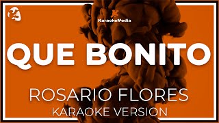 Rosario Flores - Que Bonito LETRA (INSTRUMENTAL KARAOKE)