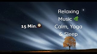 🕉️ 15 Min. Relaxing \u0026 Calming Music 🧘‍♀️ Yoga, Healing, Sleep, Study, Meditation, Spa 🌿\u0026 Zen Music 🎶