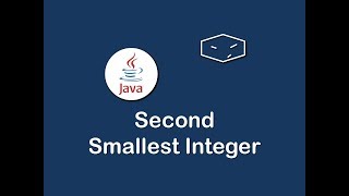 second smallest integer in java