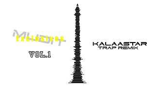 Kalaastar (Trap Remix) - MUDIT EXCLUSIVES VOL.1