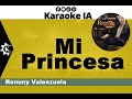 Remmy Valenzuela - Mi Princesa - Karaoke