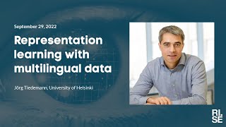 Jörg Tiedemann: Translations as semantic mirrors - Representation learning with multilingual data