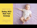 What To Do When Baby Will Not Fall Asleep