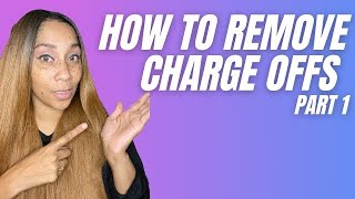 🤔How To Remove Charge-Offs Off Your Credit Report!!