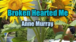 Broken Hearted Me - Anne Murray (Lyrics Video)