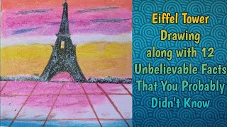 Eiffel Tower Drawing along with 12 Interesting Facts You Probably Didn't Know II #oilpasteldrawing
