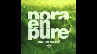 Nora En Pure - True (Tep No Remix)