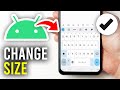 How To Change Keyboard Size On Android - Full Guide