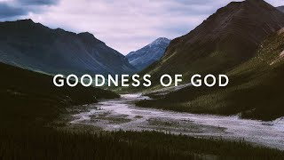 1 Hour |  Goodness Of God (Lyrics) ~ Bethel Music  | Worship Lyrics