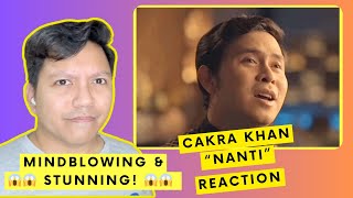 Cakra Khan - Nanti (Official Music Video) | REACTION