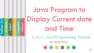 Java Program to display Current date and Time | SonaliThore | LLAGT #LLAGT