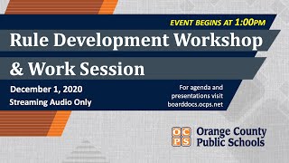 OCPS | 2020-12-01 Rule Development Workshop & Work Session