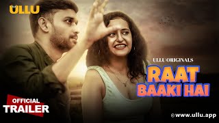 Raat Baaki Hai | Part - 01 | Official Trailer | Ullu Originals | Releasing On : 16th August