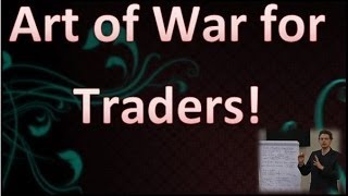 Sun Tzu: Art of war for  traders!