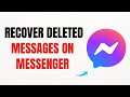 How to Recover Deleted Messages on Messenger – Full Guide
