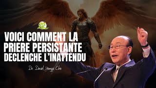 LA PRIERE PERSISTANTE EST UN CATALYSEUR DE MIRACLES DIVINS DANS NOS VIES // D. YONGGI CHO