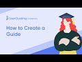 UserGuiding University - How to Create a Guide