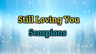Still Loving You - Scorpions (Lyrics Video)