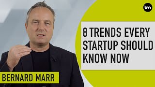 8 Trends Every Startup Leader Should Know