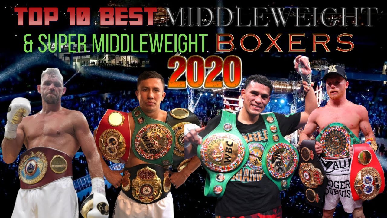 Top 10 Best Middleweight & Super Middleweight Boxers-2020 - YouTube