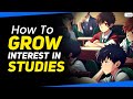How to Grow Interest in Studies | How to Become a Studyholic | Education | Letstute