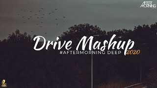 Drive Mashup (Makhna x Sooraj Dooba) - Aftermorning #AftermorningDeep