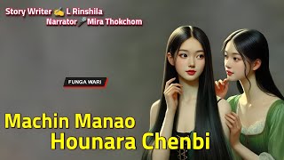 Machin Manao Hiunara Chenbi || Manipuri Phunga Wari || Record🎤 Mira Thokchom || Story✍️ L Rinshila