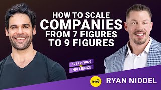 How to Scale Companies From 7 figures to 9 figures with Ryan Niddel