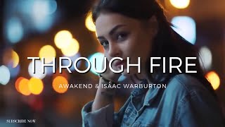 Walked Through Fire AWAKEND \u0026 Isaac Warburton Lyrics ft. Kd Lines_720p