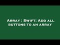 Array : Swift: Add all buttons to an array