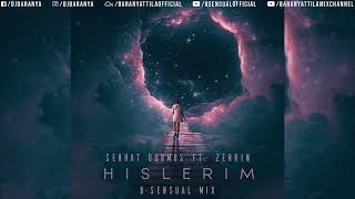 Serhat Durmus ft. Zerrin - Hislerim (B-sensual Mix)
