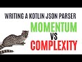 Balancing Momentum and Complexity in TDD - Writing a Kotlin JSON Parser Take 2 Part 2