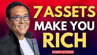 7 Assets That Make People Rich and Never Work Again - Robert Kiyosaki