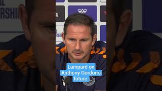 Frank Lampard on Anthony Gordon's Everton Future