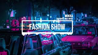 (No Copyright Music) Fashion Show [Fashion Music] by MokkaMusic / Fashion Show