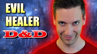 I made a healer so evil it will DESTROY your D\u0026D party (ft @DnD_Daily  )