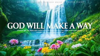 God Will Make A Way | Instrumental Worship \u0026 Scriptures \u0026 Nature | Inspirational CKEYS