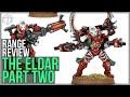 Warhammer 40,000 Range Review: Eldar/Aeldari/Craftworlds Part 2