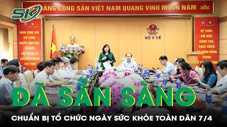 Ngày “Sức khỏe toàn dân 7/4” lần đầu tiên: Đã sẵn sàng cho sự kiện lan tỏa lối sống khỏe | SKĐS