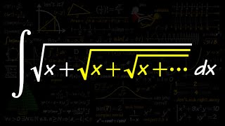 integral of sqrt(x+sqrt(x+sqrt(x+...))), infinite nested square root