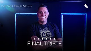 Nego Branco | Final Triste