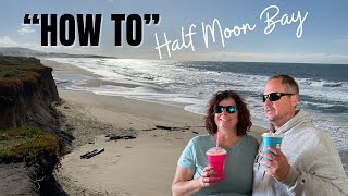 "How to" Half Moon Bay for the day