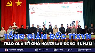 Tổng Giám đốc Thông tấn xã Việt Nam trao quà Tết cho người lao động Hà Nam - VNews