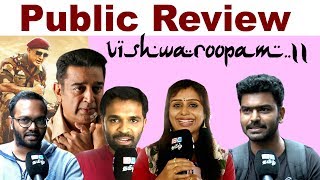 Vishwaroobam 2 Public Talk | Kamal Haasan | Vishwaroopam 2 FDFS Public Review