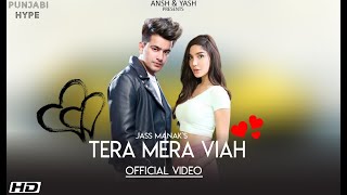 Tera Mera Viah - Jass Manak (Official Video) | Mixing | Ansh & Yash | Latest Punjabi Song 2020