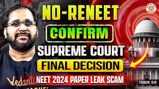 🔴NO RE-NEET CONFIRM | SUPREME COURT FINAL JUGDMENT ON RE NEET 2024 | NEET PAPER LEAK SCAM TARUN SIR