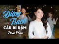 Đừng Trách Câu Ví Dặm - Hoài Phan | Giọng Hát Xứ Nghệ Trong Veo Vạn Người Mê [ Official MV 4K ]