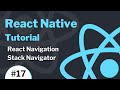 React Native Tutorial #17 - React Navigation - Stack Navigator