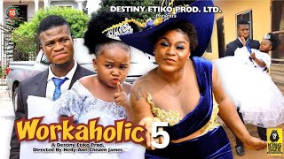 WORKAHOLIC 5 - DESTINY ETIKO, EBUBE OBIO, ZICSALOMA 2023 Latest Nigerian Nollywood Movie